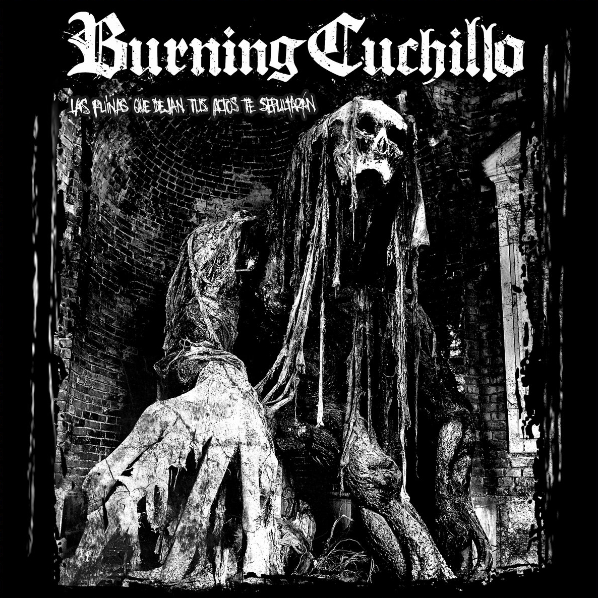 1264 – BURNING CUCHILLO – Las Ruinas que Dejan tus Actos te Sepultarán